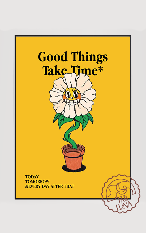 Good Things Take Time Poster