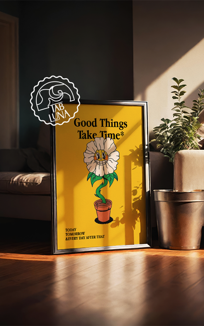 Good Things Take Time Poster