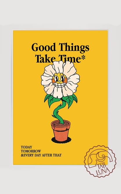 Good Things Take Time Poster