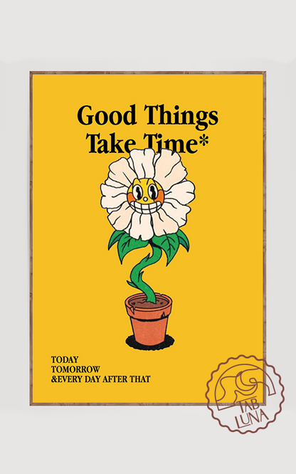 Good Things Take Time Poster